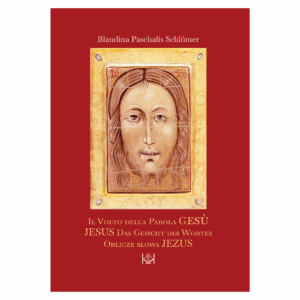 Modlitewnik "Il Volto della Parola GESÙ - JESUS Das Gesicht des Wortes - Oblicze słowa JEZUS" autorstwa siostry Blandiny Paschalis Schlömer
